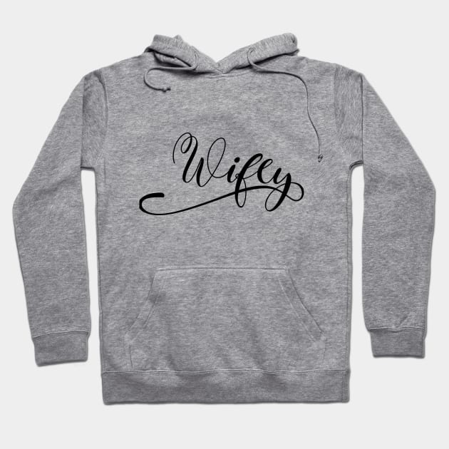 Wifey Hoodie by TheBlackCatprints